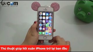 Thủ thuật giúp hồi xuân iPhone trở lại ban đầu
