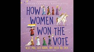 How Women Won the Vote: Alice Paul, Lucy Burns, and Their Big Idea Audiobook