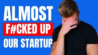 6 Biggest Mistakes We Did in Our AI Startup