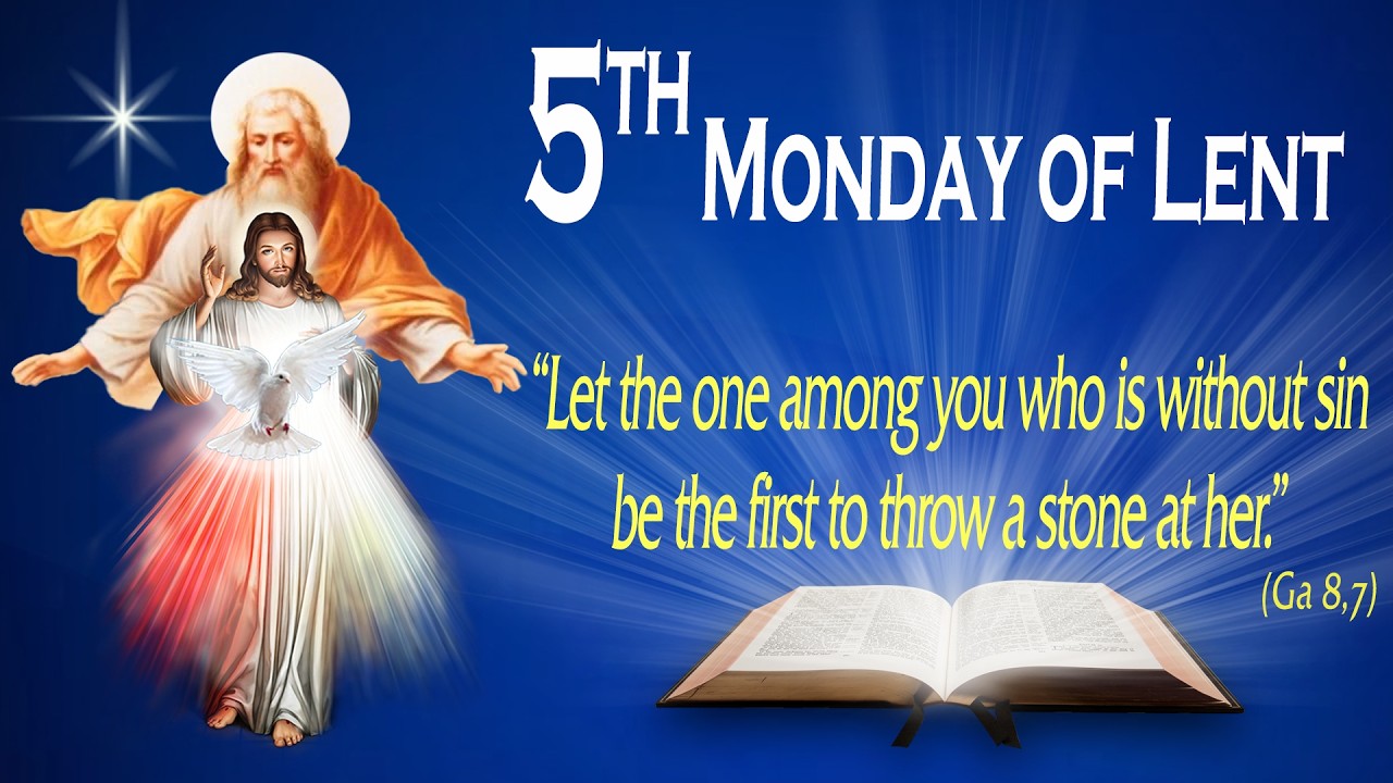 5th MONDAY OF LENT - Gospel (John 8:1-11) - THE WORD OF GOD FOR EVERYONE