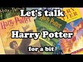 Let's Talk Harry Potter for a bit