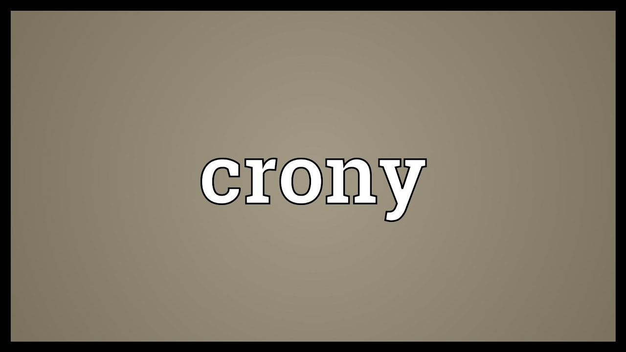 Crony Meaning YouTube Crony Meaning YouTube
