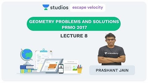 L8: Geometry Problems and Solutions PRMO 2017 | PRMO 2019 Crash Course | Prashant Jain