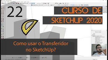 Aula 22 - Como usar o Transferidor no SketchUp?