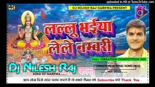 Lalu Bhaiya Lele Bade Namari High Fi Dj Rimix Song Vibration GMS Mix Dj Nilesh Raj Garhwa