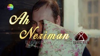 Ah Neriman Fragmanı