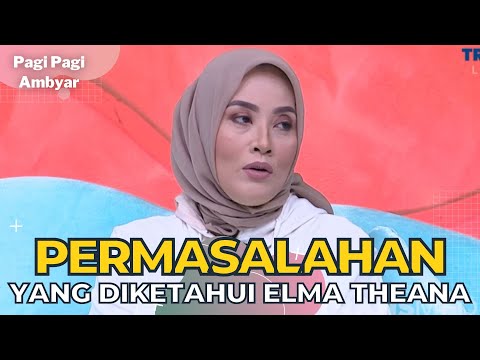 Elma Theana Tahu Soal Masalah Ferry dan Venna | PAGI PAGI AMBYAR (12/1/23) P1