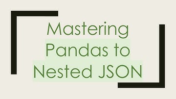 Mastering Pandas to Nested JSON