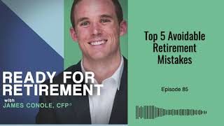 Top 5 Avoidable Retirement Mistakes