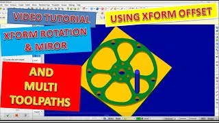 Tutorial Mastercam X5 Using X form Rotation, Offset, Miror and multi toolpaths