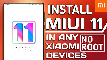 Install MIUI 11 in Any Xiaomi device | No Root
