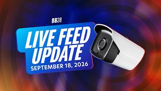 BB28 Friday Live Feed Update - September 18, 2026 Guide