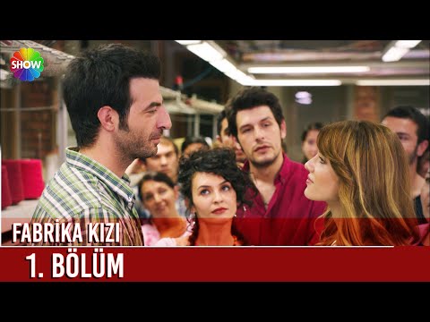 Fabrika Kızı | 1. Bölüm (FULL HD)