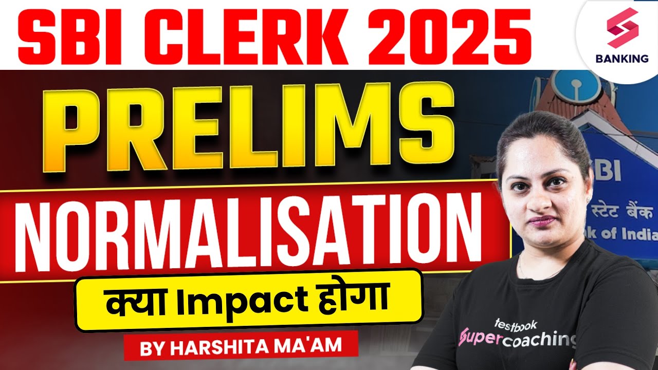 SBI Clerk Pre 2025 | SBI Clerk Normalisation क्या Impact होगा ? | SBI Clerk Normalisation कैसे होगा