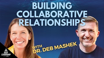 Building Collaborative Relationships with Dr. Deb Mashek