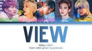 SHINee 'View' Lyrics (샤이니 View 가사) (Color Coded Lyrics Han/Rom/Eng)