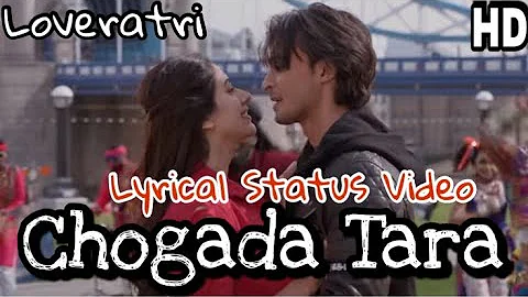 Chogada Tara (Lyrics) Video Song | Loveratri | WhatsApp Status Video