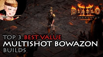 Top 3 Best Value Multishot Bowazon Builds - Diablo 2 Resurrected