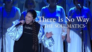 There Is No Way -THE SOULMATICS-