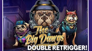 THE BIG DAWGS {DOUBLE RETRIGGER BONUS}