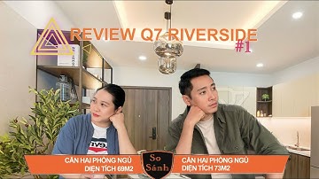 So sánh căn hộ 2PN Q7 Riverside 69m2 và 73m2||Review Q7 Riverside #1