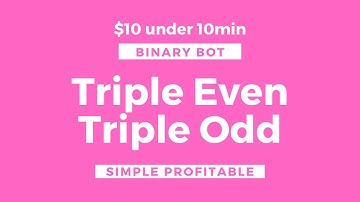 Binary Bot TRIPLE EVEN ODD DIGIT Simple Profitable by Daily Profit Corp