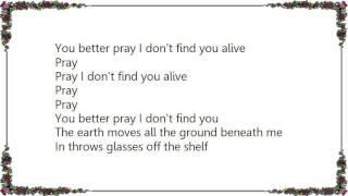 Ill Niño - Pray I Don&#39;t Find You Lyrics