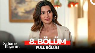 #YAZAMERHABA Şahane Hayatım 8. Bölüm (FULL HD)