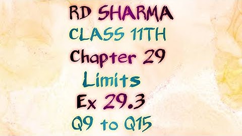 RD Sharma | Class 11 | Chapter 29 | Limits | Ex 29.3 | Q9 to Q15 |