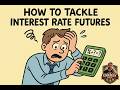 How to tackle... interest rate futures