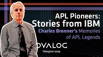 Some APL Pioneers I Knew // Charles Brenner // Dyalog 