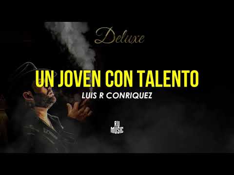 Un Joven Con Talento (Letra) - Luis R Conriquez