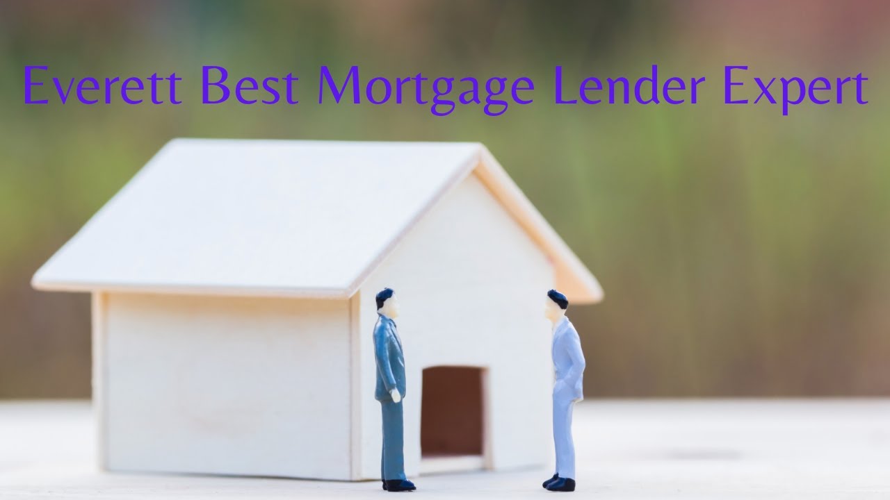Everett Best Mortgage Lender Expert