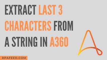 Extract Last 3 Characters From a String in A360