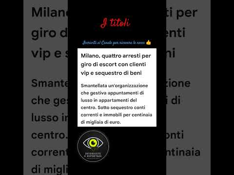 Video ?Milano, quattro #arresti per giro di #escort con clienti #vip e sequestro di beni
