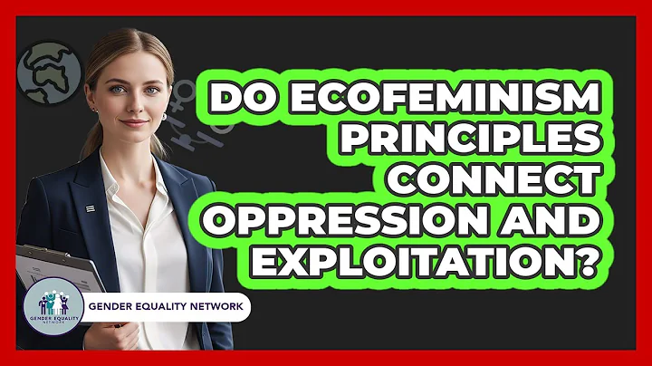 Do Ecofeminism Principles Connect Oppression And Exploitation?