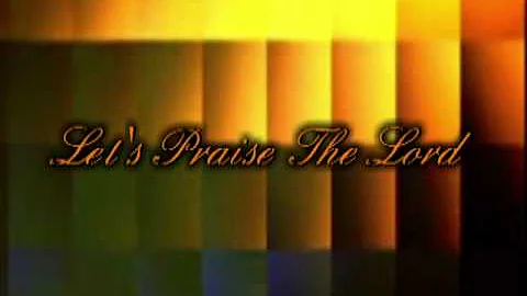"Let's Praise The Lord" - Subscribe Today!!!