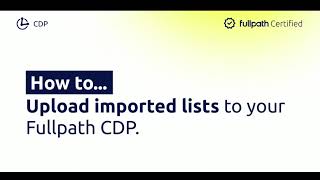 How to upload imported lists to your CDP dashboard