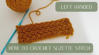 How to Crochet LEFT HANDED Suzette Stitch