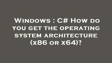 Windows : C# How do you get the operating system architecture (x86 or x64)?