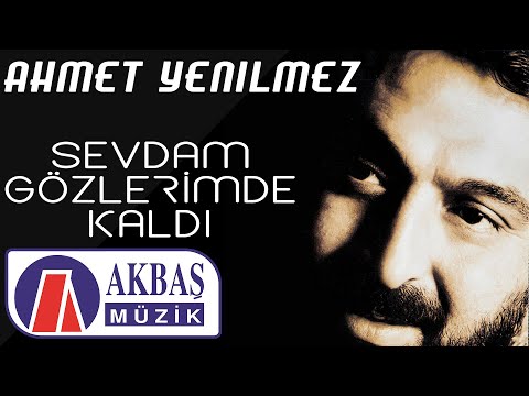 Ahmet Yenilmez | Sevdam Gözlerimde Kaldı