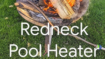My Redneck Pool Heater | How To Heat Up Your Pool