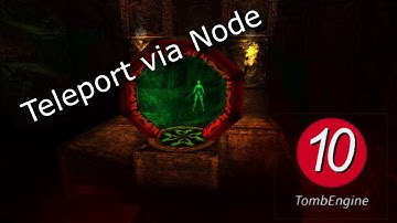 Tomb Engine TEN- Teleportation of objects via Node tutorial