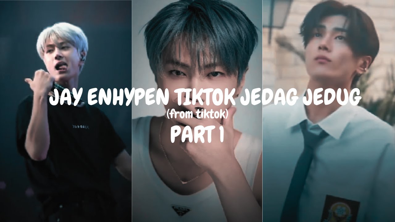 JAY ENHYPEN TIKTOK JEDAG JEDUG PART 1