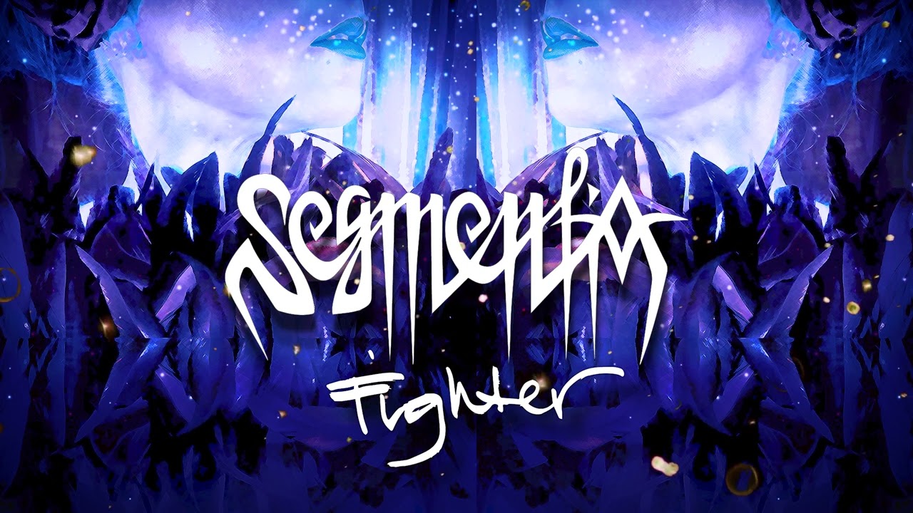 Watch Segmentia - Fighter on YouTube Watch Segmentia - Fighter on YouTube