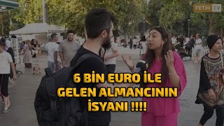 6 Bin Euro ile Gelen Almancının İsyanı !