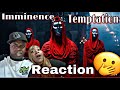 Is This About Blood Sacrifice? IMMINENCE - TEMPTATION (REACTION)