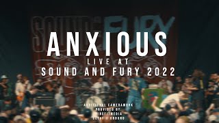Anxious - 07/30/2022 (Live @ Sound and Fury 2022)