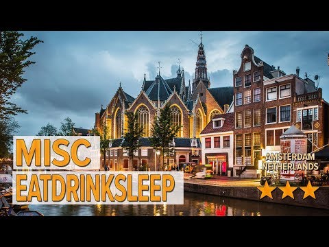 misc eatdrinksleep hotel review hotels in amsterdam netherlands hotels