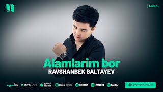 Ravshanbek Baltayev - Alamlarim bor (audio 2024)